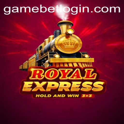 Unveiling the World of RoyalExpress: A Fresh GameBet Experience